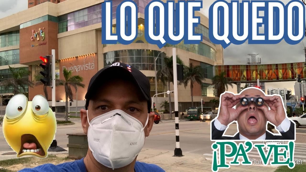 IRRECONOCIBLE   CC. BUENAVISTA DESPUES DE LA CUARENTENA  BARRANQUILLA