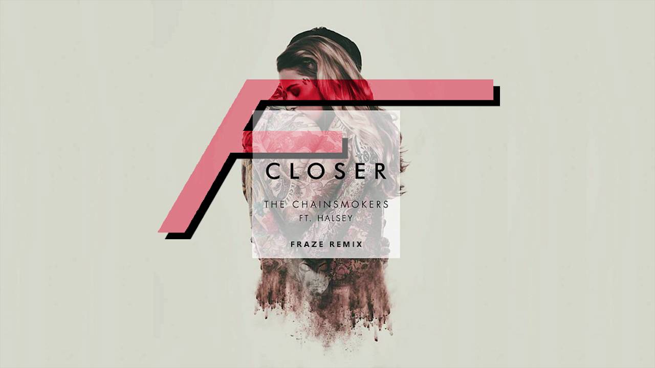 The Chainsmokers - Closer Ft. Halsey (Fraze Remix)