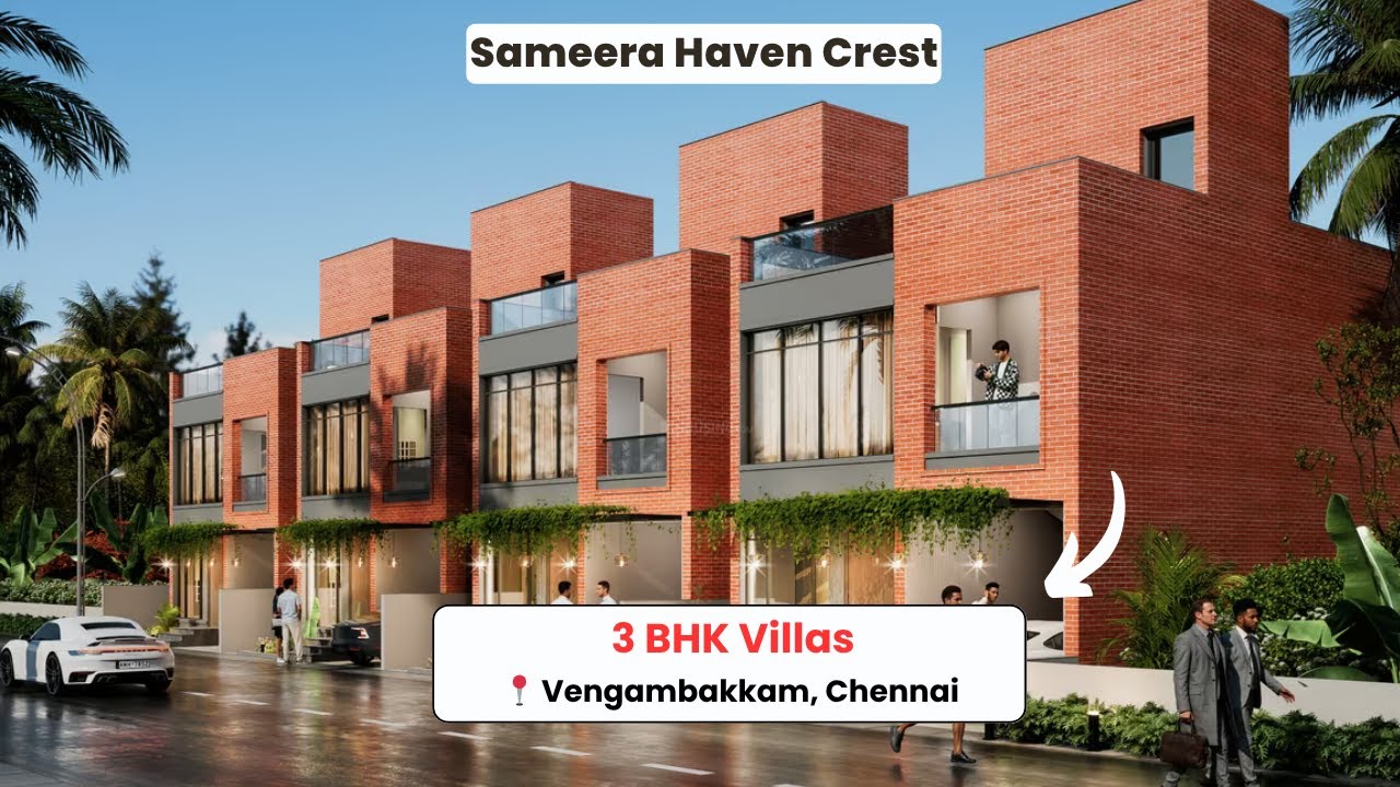 Sameera Haven Crest | 207 Premium 3 BHK Villas | Vengambakkam, East Tambaram, Chennai