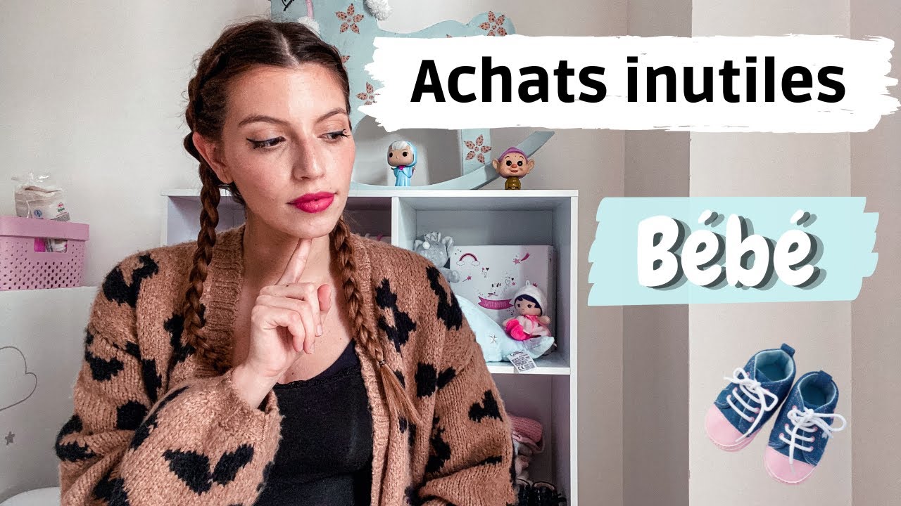 Les ACHATS INUTILES bébé