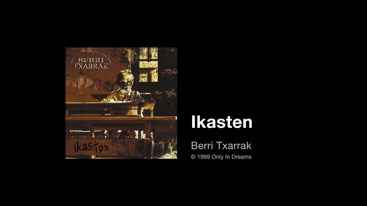 Berri Txarrak - Ikasten