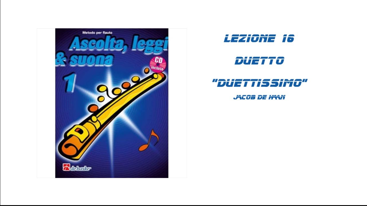 Ascolta, leggi e suona vol.1 Flauto traverso Duetto: Duettissimo un.16