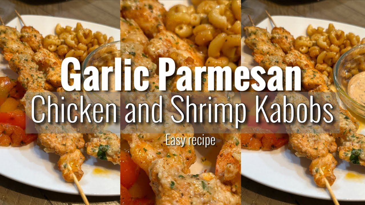 How to Make Garlic Parmesan Chicken and Shrimp Kabobs