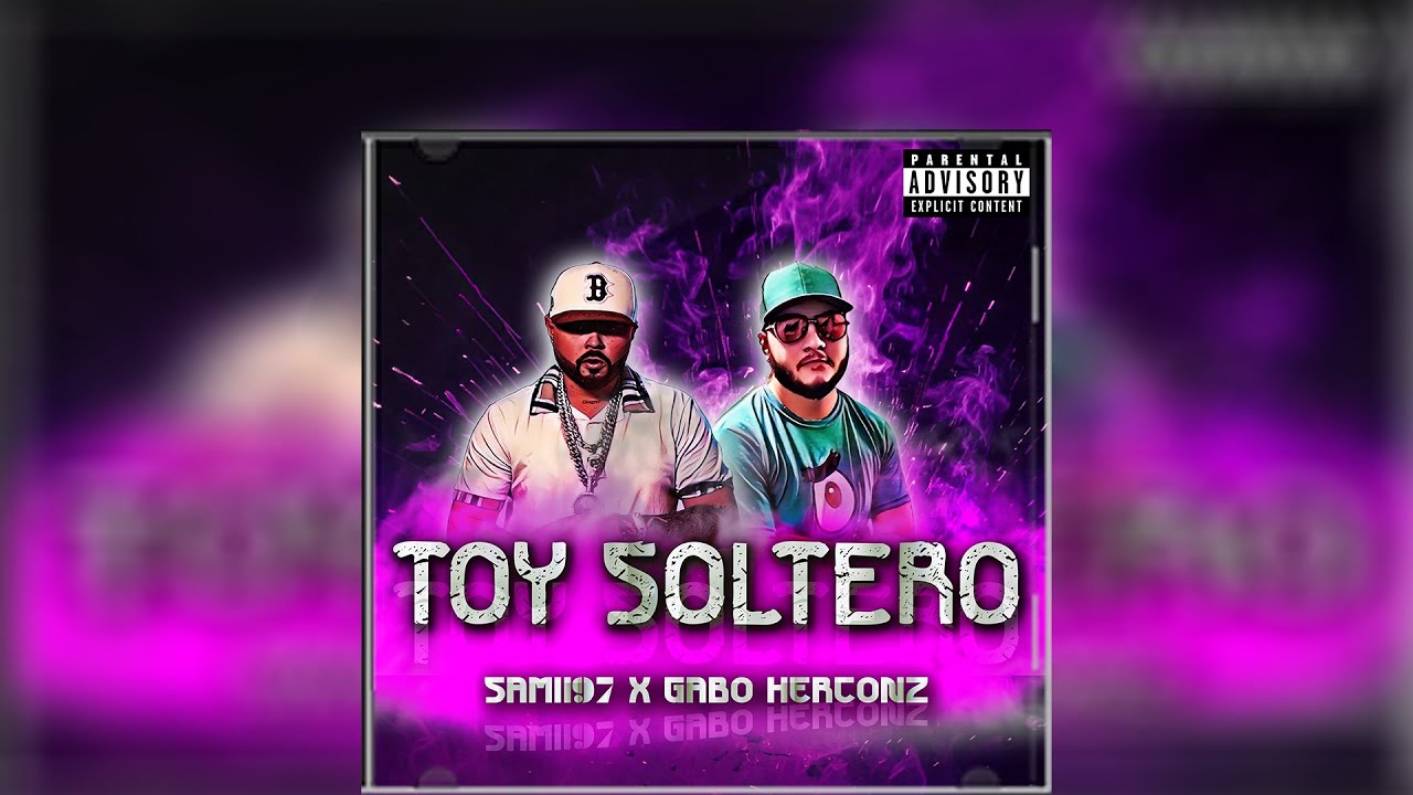 TOY SOLTERO - Gabo Herconz (Feat. Samii97) 2024 - GUARACHA - ALETEO - MUSICA DE ANTRO - TRIBAL