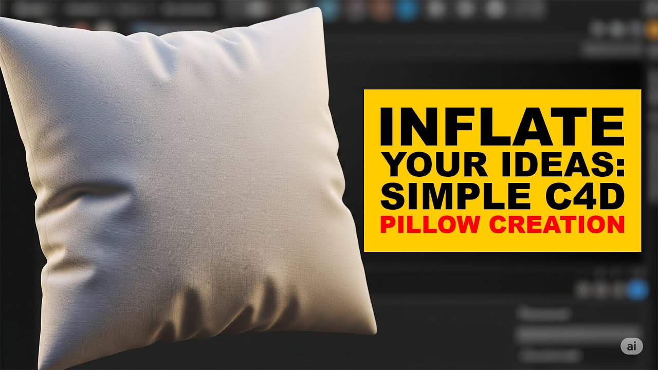 Inflate Your Ideas: Simple C4D Pillow Creation