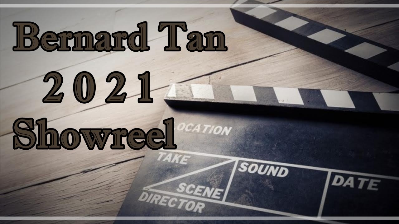 Bernard Tan - Showreel ( 2021 )