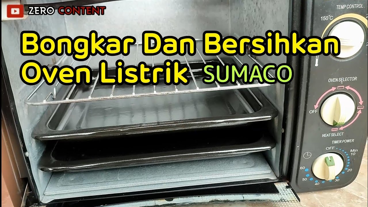Cara Membongkar dan Membersihkan Oven Listrik Sumaco