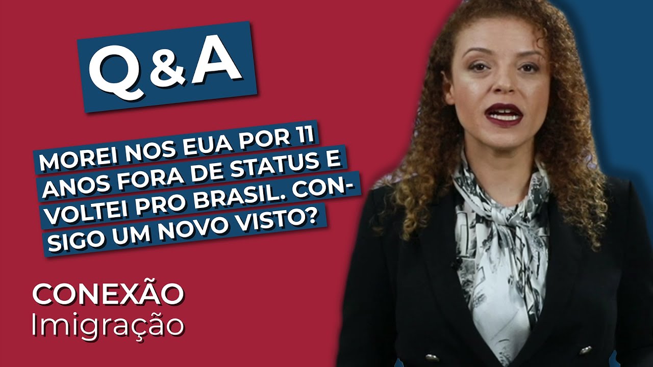 Q&A: Morei nos EUA por 11 anos fora de status e voltei pro Brasil. Consigo um novo Visto?