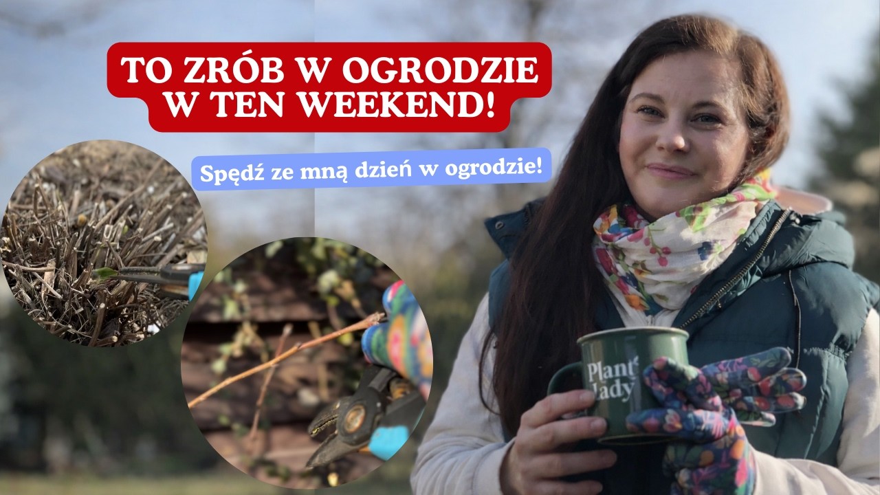 Spędź dzień ze mną w ogrodzie 🌸 Wielkie cięcie i porządki na początek marca!