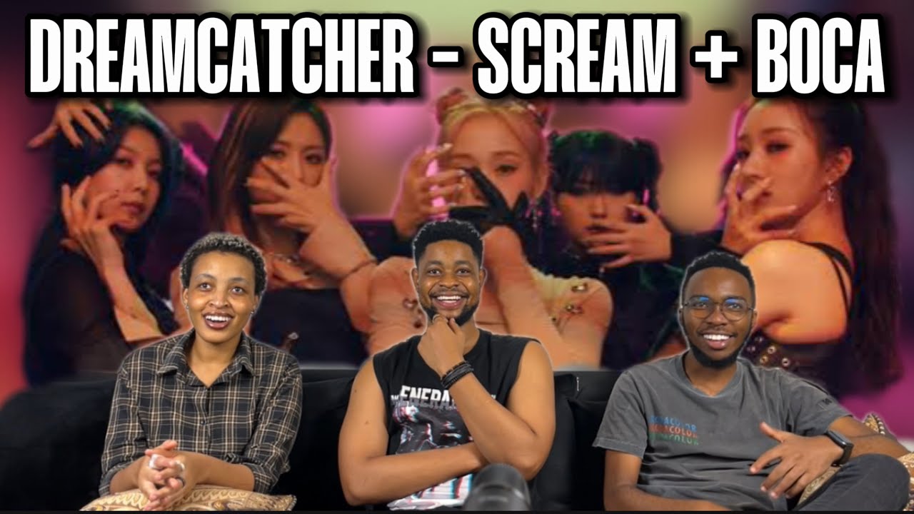 Our Reaction To Dreamcatcher(드림캐쳐) 'Scream' + 'BOCA' MVs