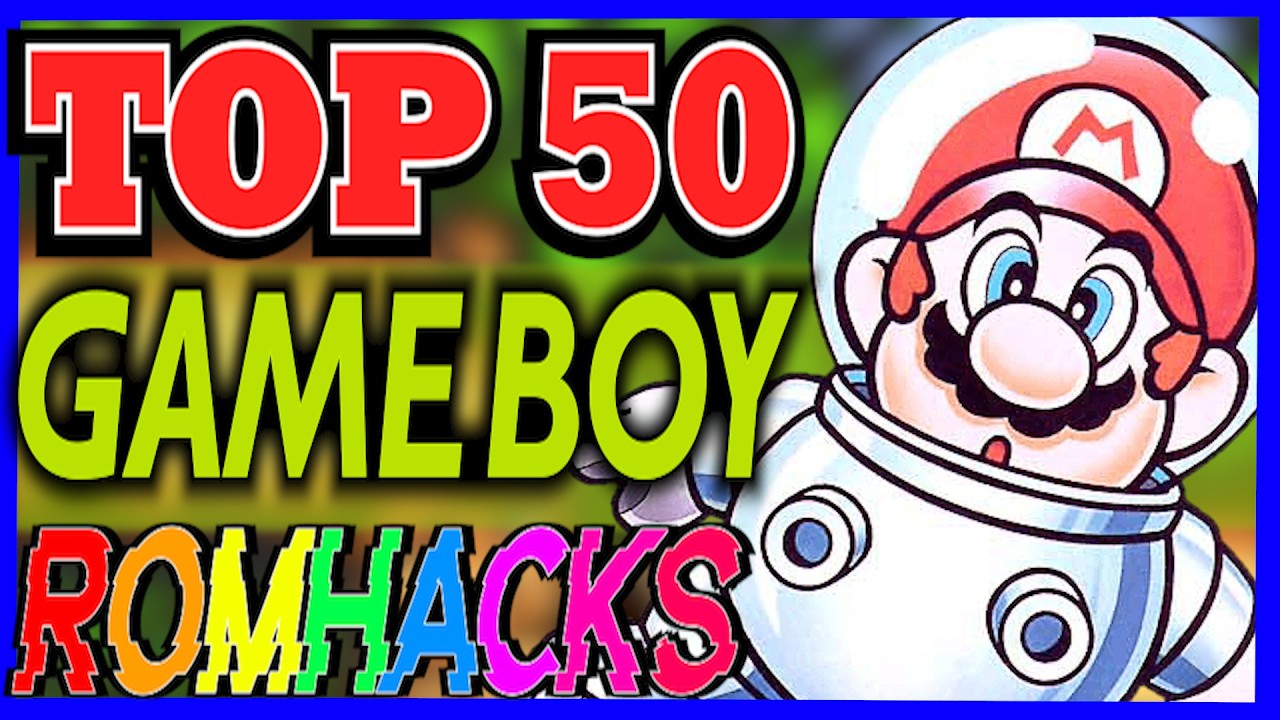 TOP 50 GAME BOY ROMHACKS OF ALL TIME!!!