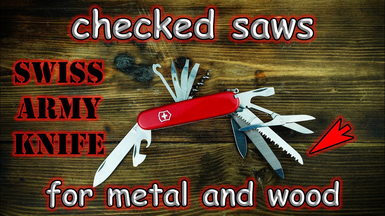 I checked what saws for metal and wood are capable of in a Swiss Army Knife