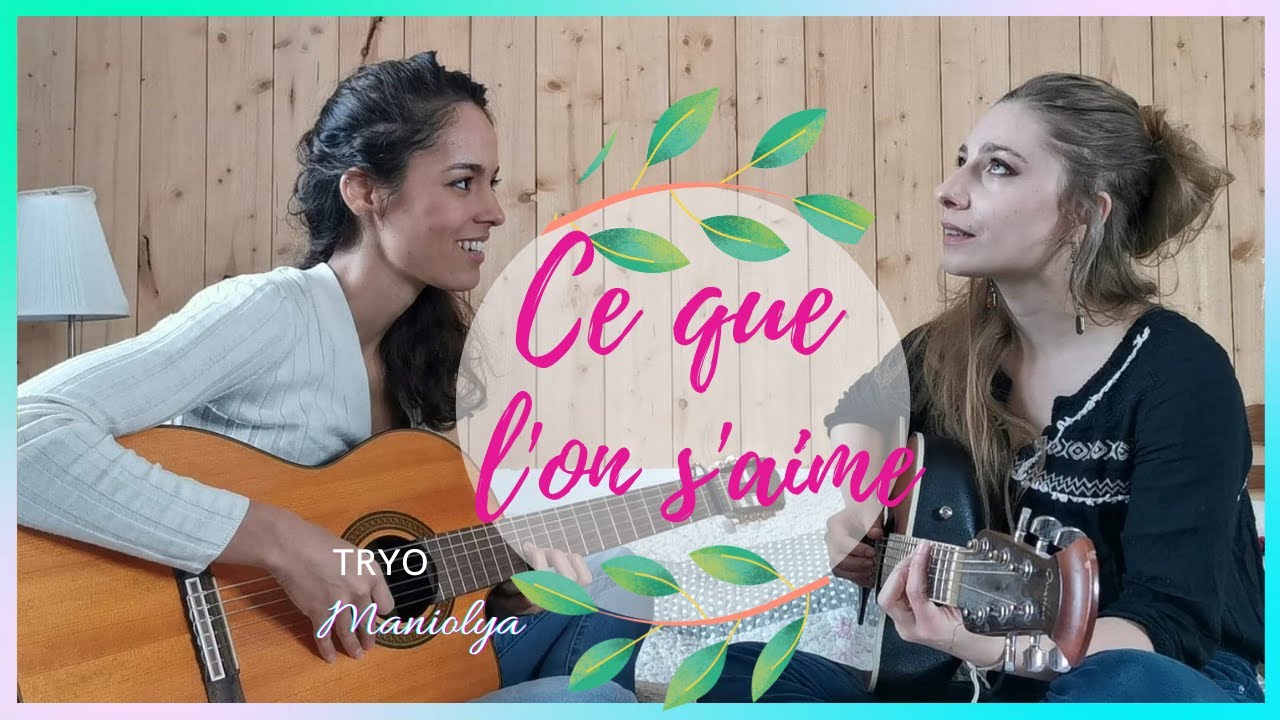 Ce que l'on s'aime - Tryo (Maniolya cover)
