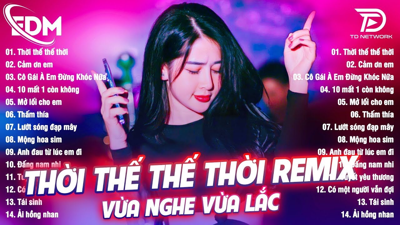 Thời Thế Thế Thời Remix ♫ BXH Nhạc Trẻ EDM Hot Trend TRIỆU VIEW -Top 30 Bản EDM TikTok Hay Nhất 2025