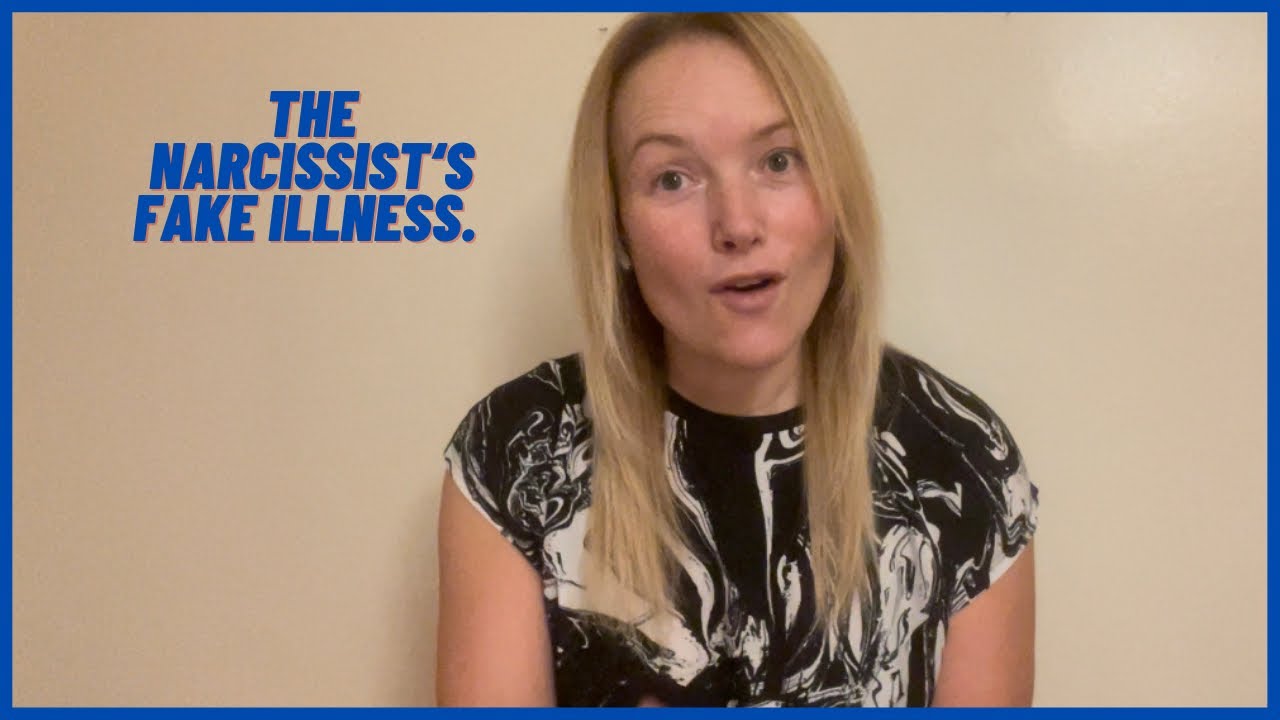 The Narcissist&rsquo;s Fake Illness (Understanding Narcissism.) #narcissistic