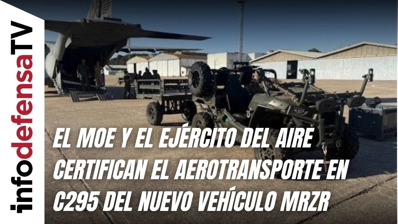El MOE y el Ej&eacute;rcito del Aire certifican el aerotransporte en C295 del nuevo veh&iacute;culo MRZR
