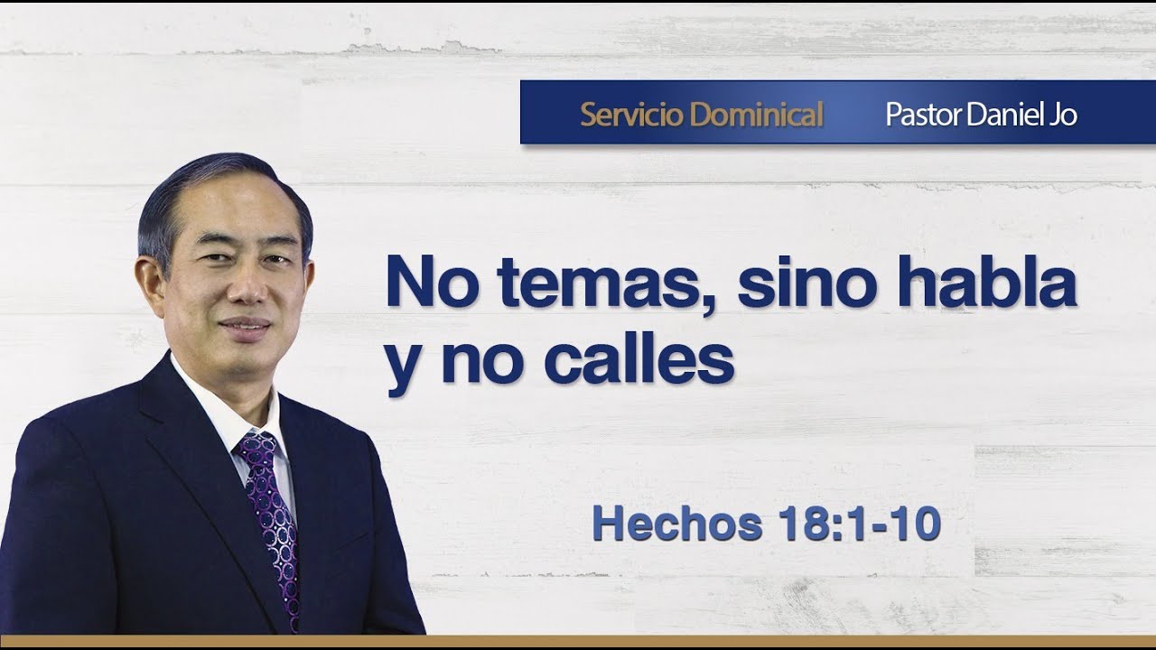 No temas, sino habla y no calles | Hechos 18:1-10