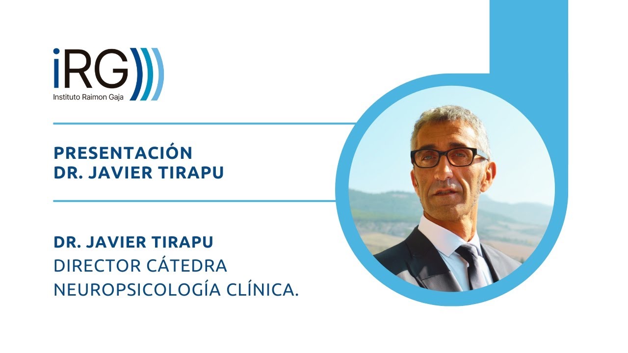 Dr. Javier Tirapu, director de la Cátedra de Neuropsicología Clínica de iRG