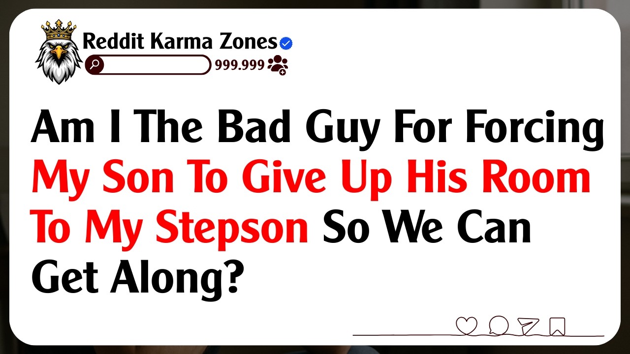 Am I The Bad Guy For Forcing My Son To Give Up His Room To My Stepson So We Can Get Along?