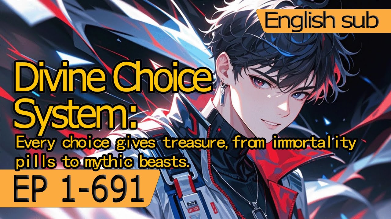 Divine Choice System:Every choice gives treasure,from immortality pills to mythic beasts.