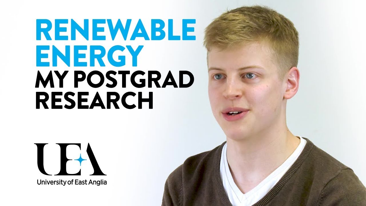 Sam’s PhD in Renewable Energy: Life as a UEA Postgraduate Research Student