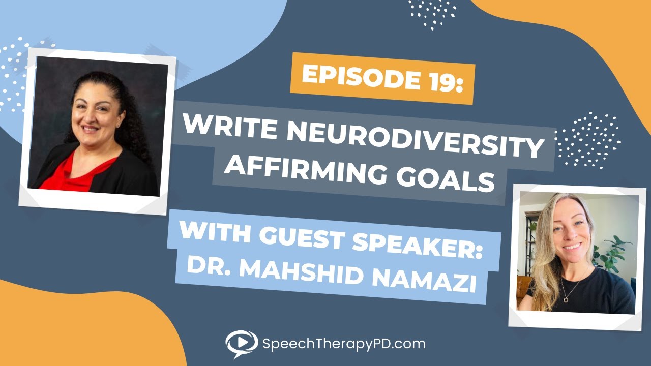 How to Write Neurodiversity Affirming Goals for the SLP & SLPA