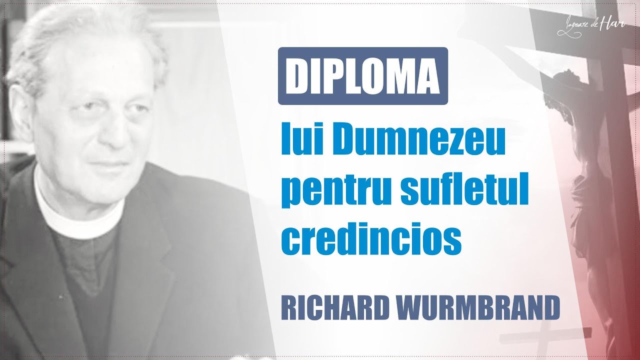 Pastorul Richard Wurmbrand - DIPLOMA lui Dumnezeu pentru sufletul credincios