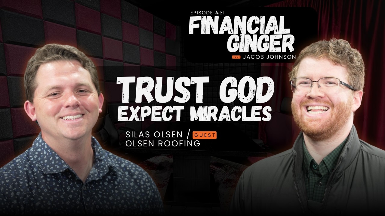 A Christian Roofer’s Perspective. Trust God, Expect Miracles - Ep 31 Silas Olsen