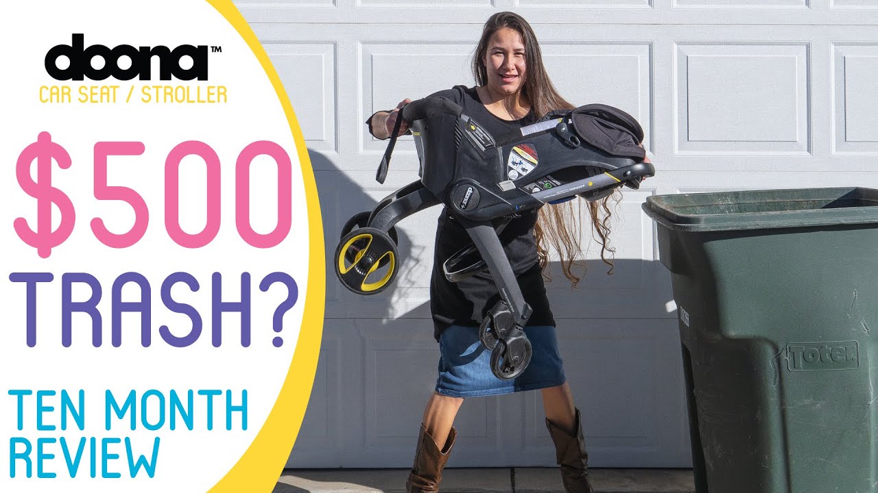 Doona Car Seat / Stroller - 10 Month Review - $500 Trash?