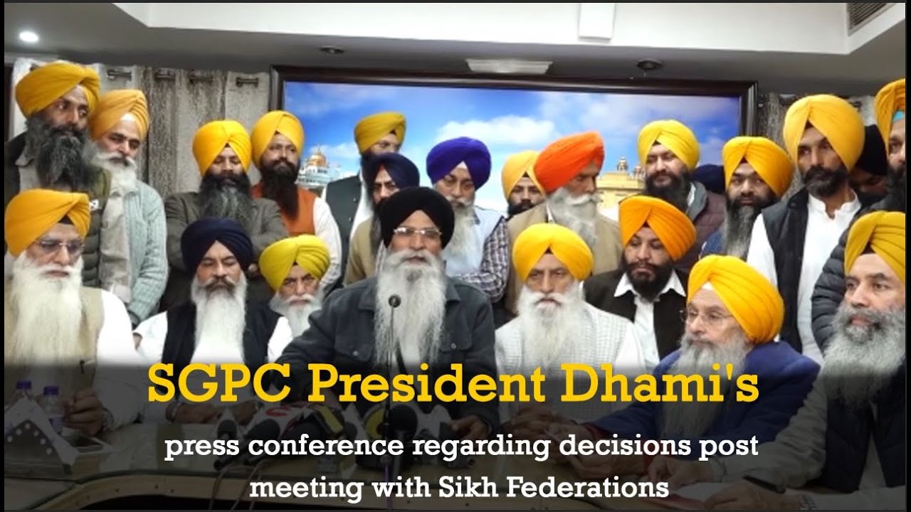 SGPC President Dhami's press conference regarding decisions post meeting with Sikh Federations