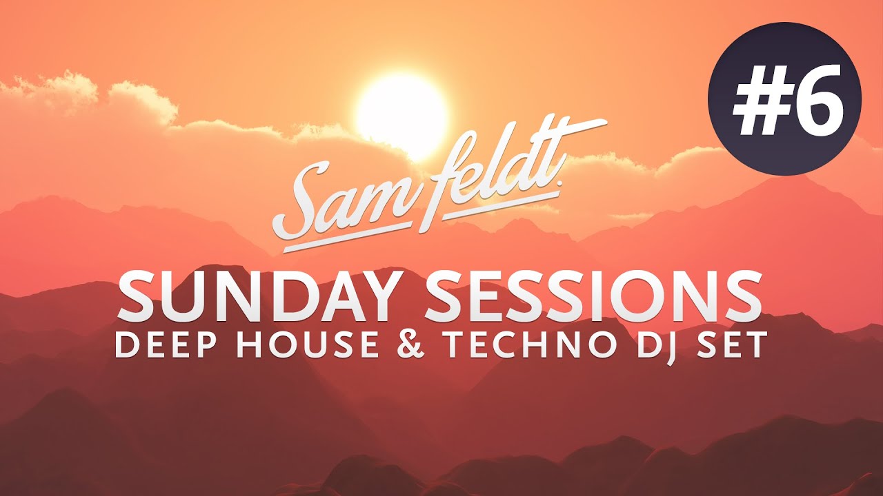 Sam Feldt Sunday Sessions #6 - Beach Party Edition [Groovy Deep House Classics Set]