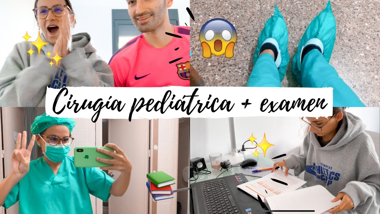 CIRUGÍA PEDIÁTRICA + EXAMEN + REACCIÓN NOTA #VLOG || Ana Blanca