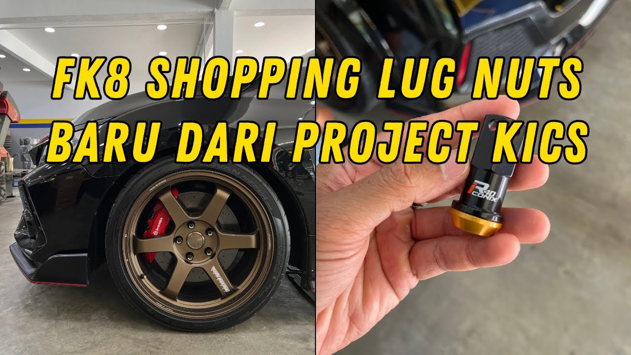Rays Lug Nuts Patah Lagi! FK8 Tukar Project Kics 😍