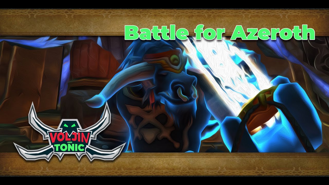 Voljin & Tonic: Battle for Azeroth