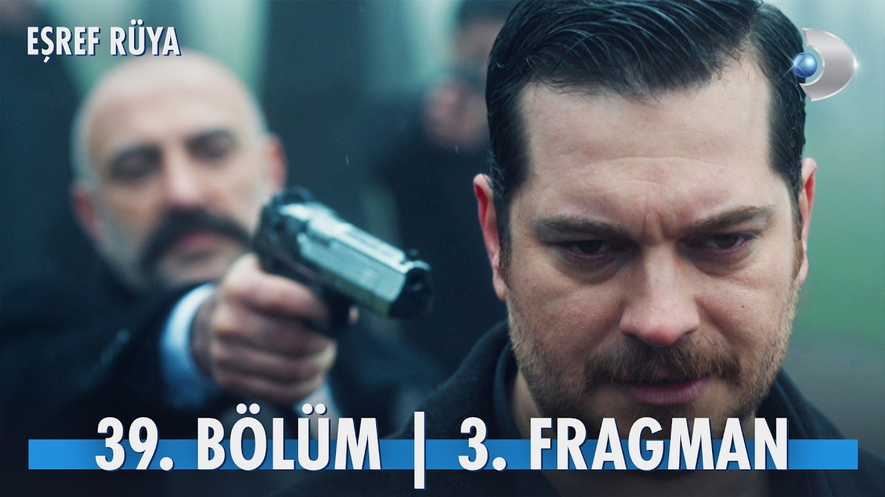Eşref R&uuml;ya 39. B&ouml;l&uuml;m 3. Fragman | &ldquo;&Ouml;l&uuml;m sırası sende Eşref Tek!&rdquo; @kanald