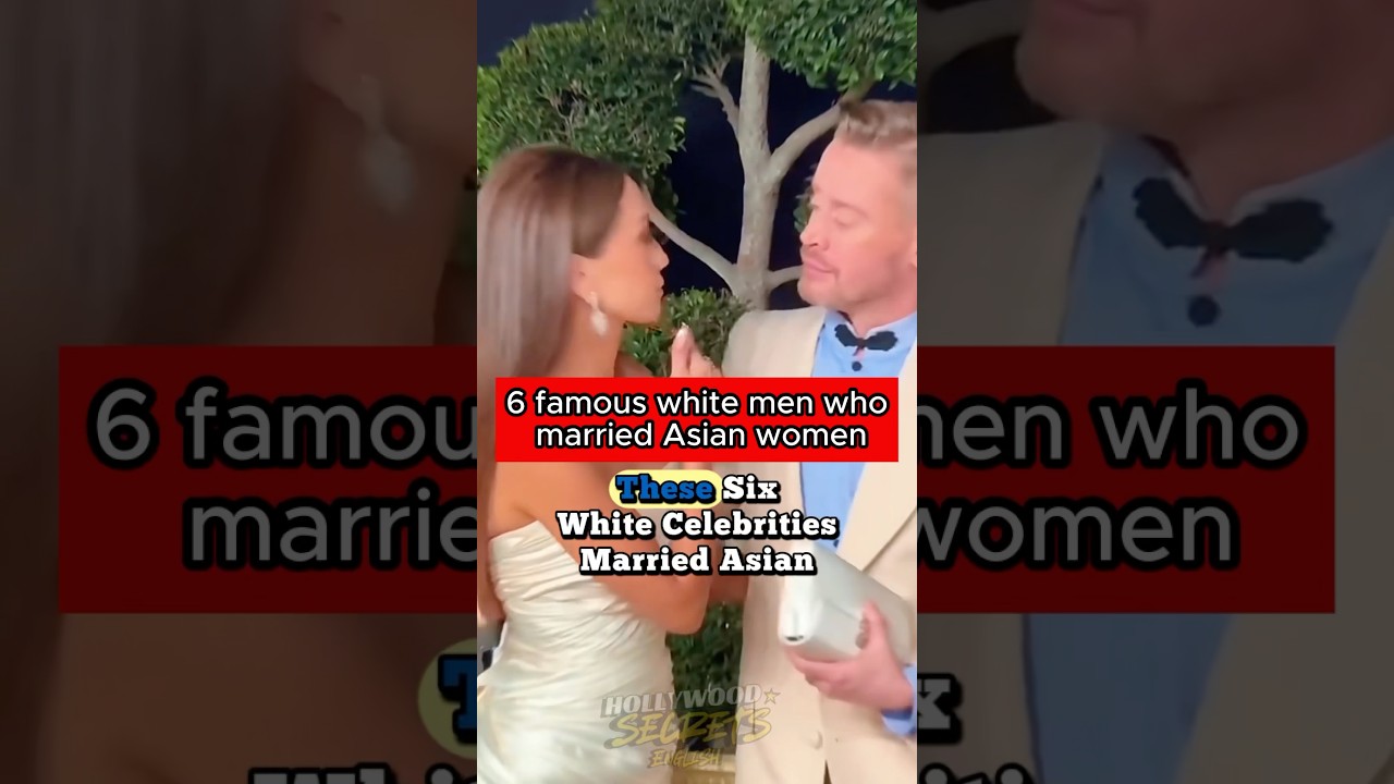 6 famous white men who married Asian women