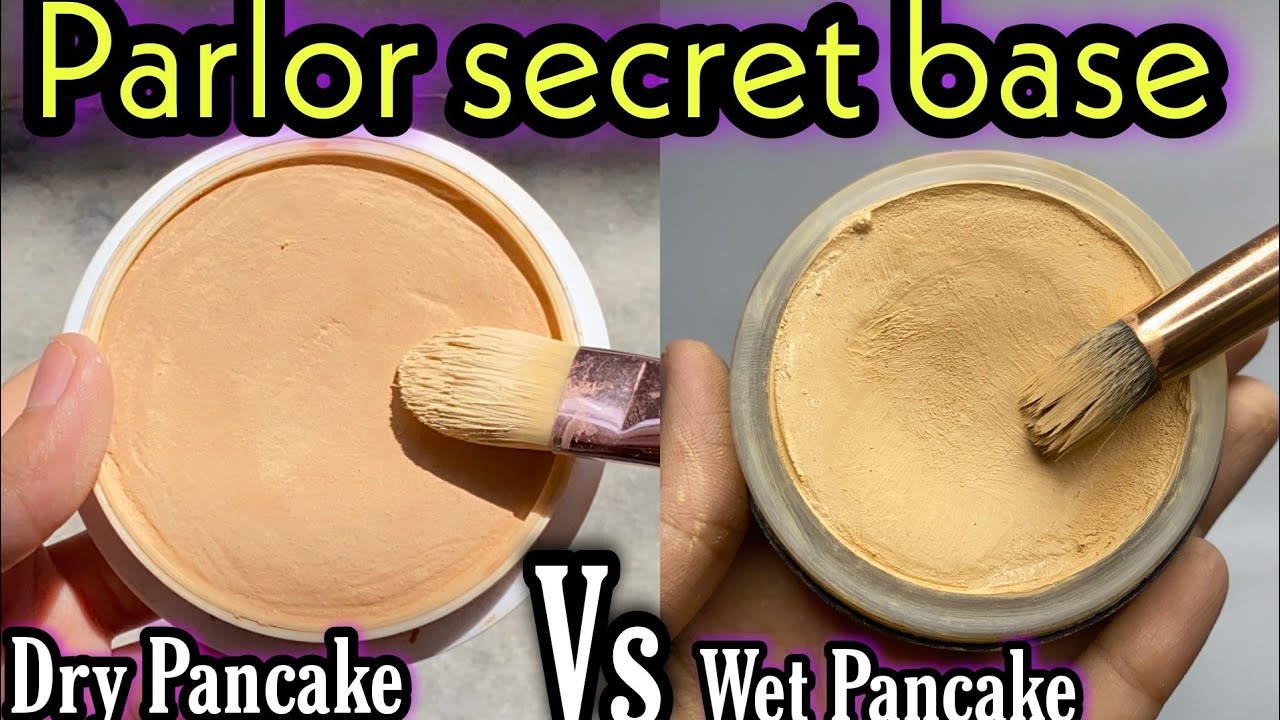 Parlour secret Makeup Bases|| Dry Pancake Vs wet pancake|| #wetpancake #drypancake #makeup