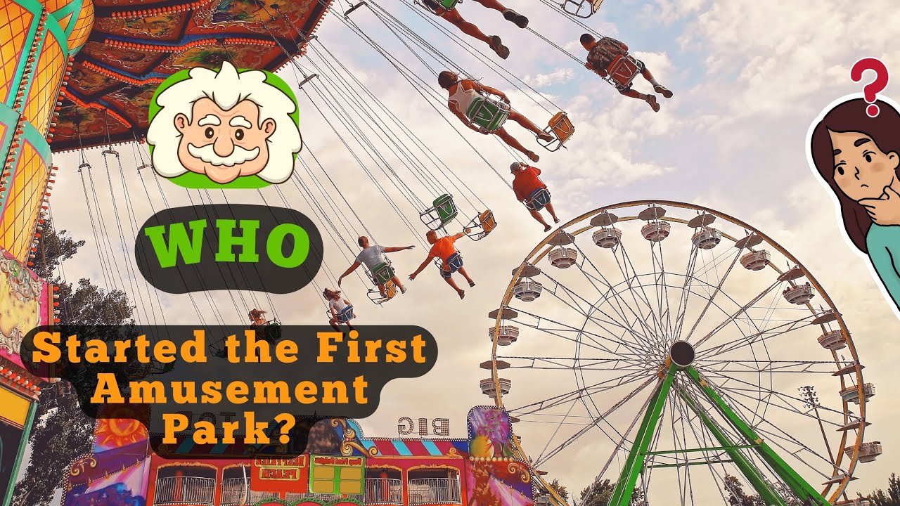 Who Started the First Amusement Park? Tracing the Origins of Theme Park Fun