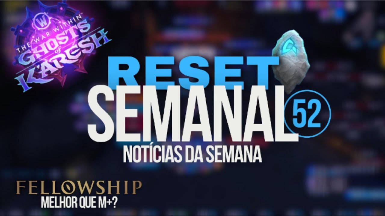 Reset Semanal 52 - Novo Meta, Estado das Classes, Fellowship e Ideia de Modo de Jogo?