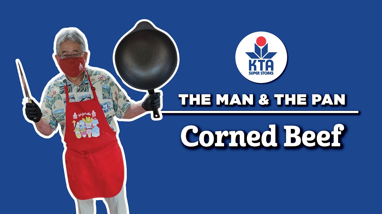 KTA's The Man & The Pan - Corned Beef Recipe