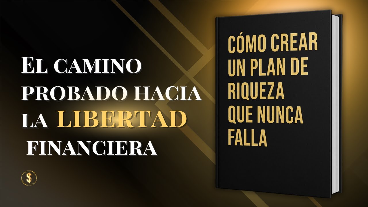 Cómo Crear un Plan de Riqueza que Nunca Falla