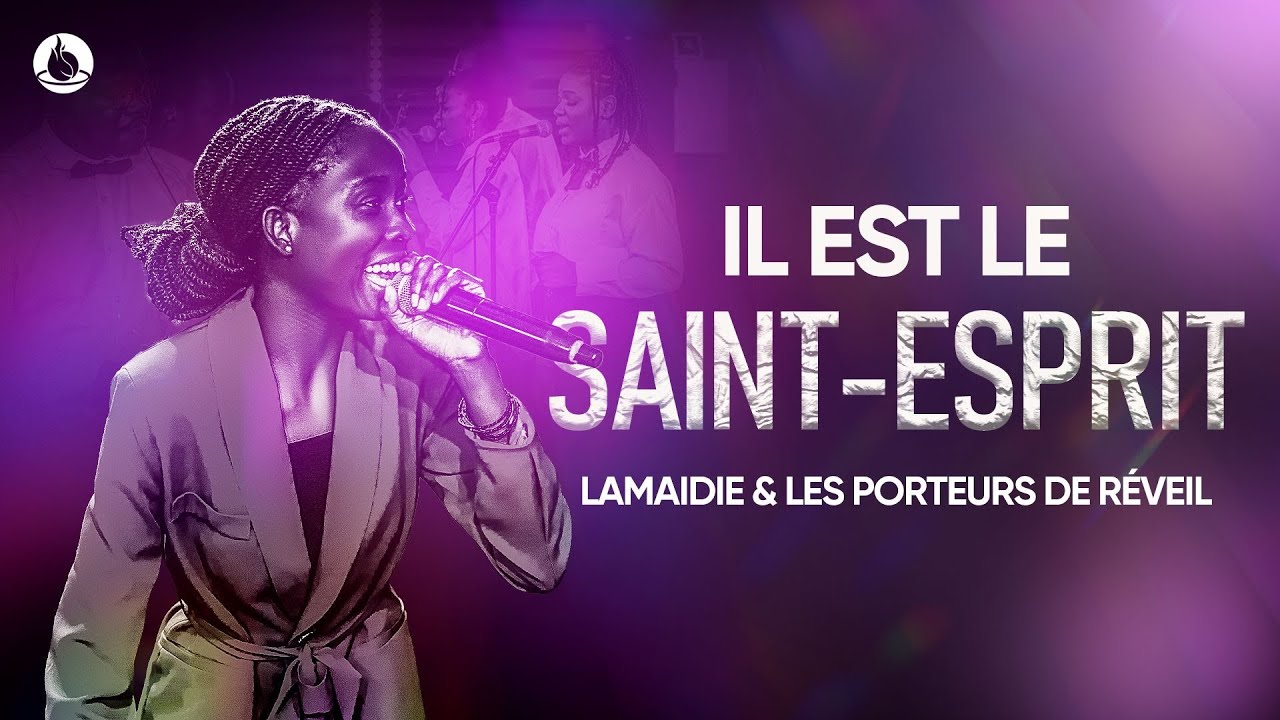 Il est le Saint-Esprit - Lamaidie Dienga & Les Porteurs de Réveil
