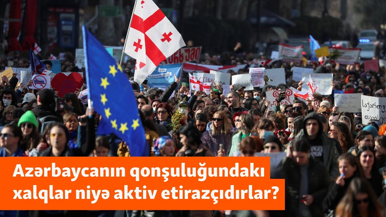 Azərbaycanın qonşularındakı xalqların aktiv etirazçı olmalarının səbəbi nədədir?