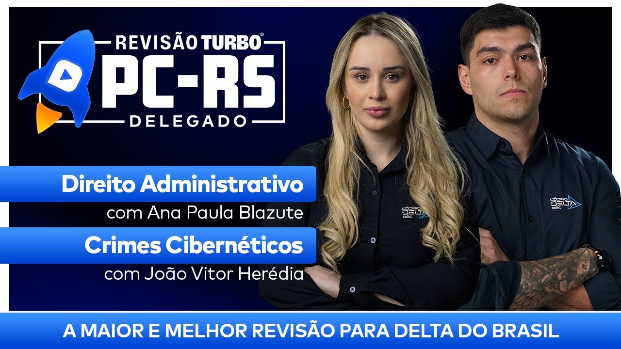 Concurso PC-RS DELEGADO: Dir. Administrativo e Crimes Cibern&eacute;ticos | Revis&atilde;o Turbo