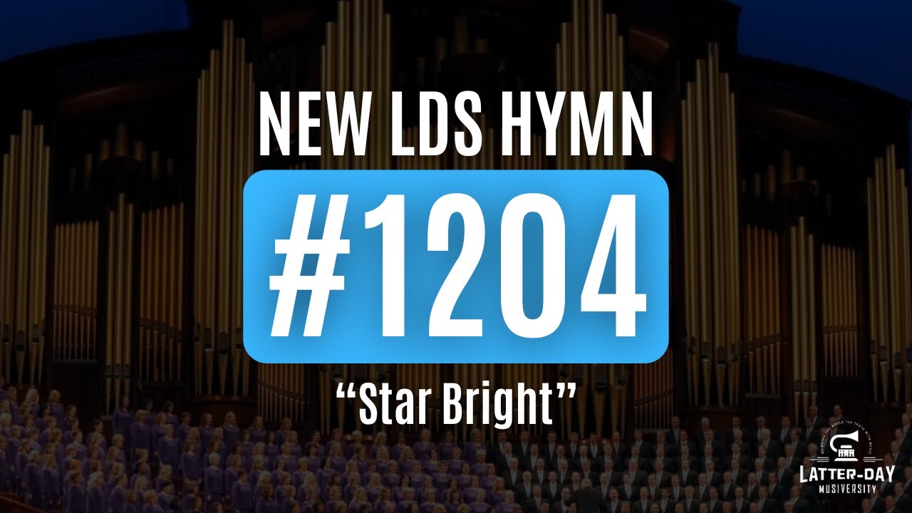 New LDS Hymn 1204 - "Star Bright"