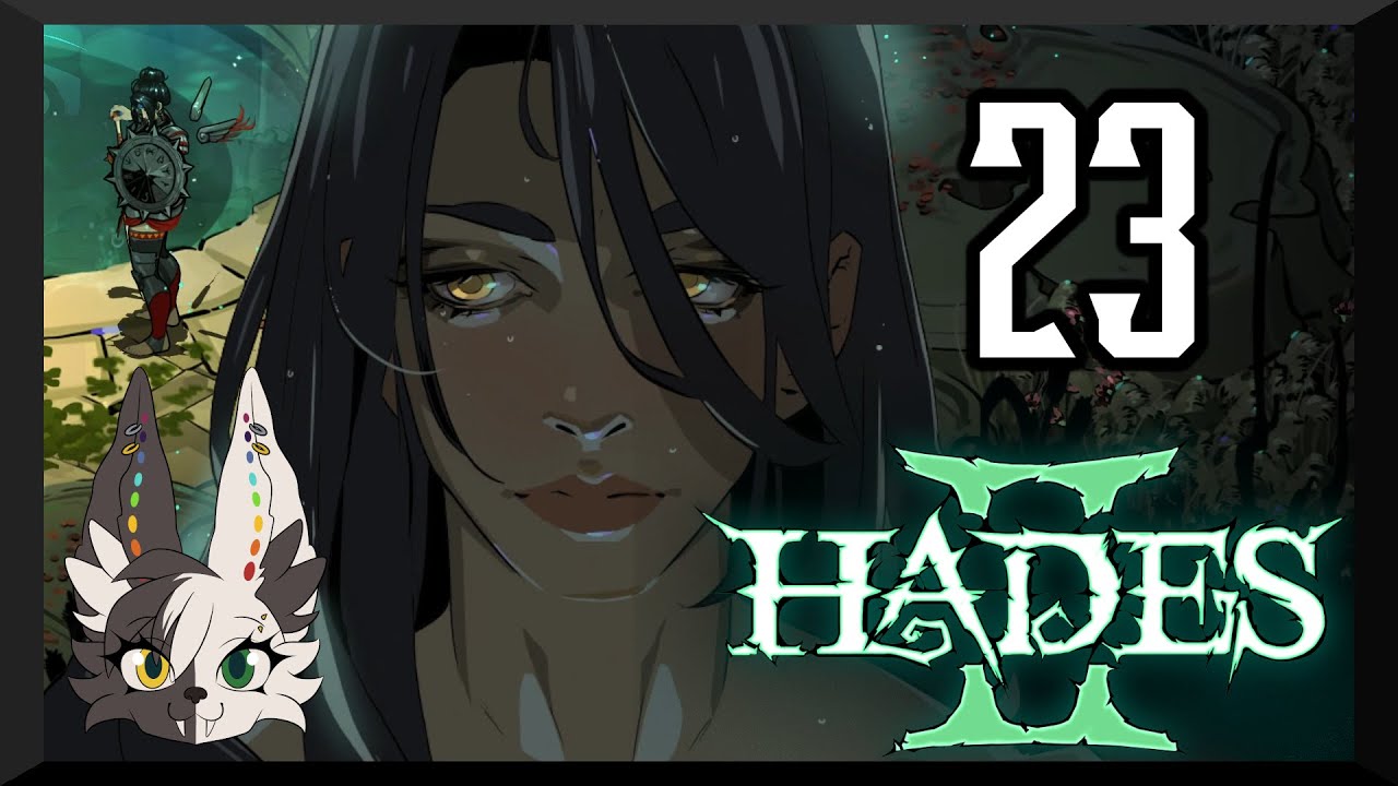 Hades II Part 23 - Getting That Extra Push~