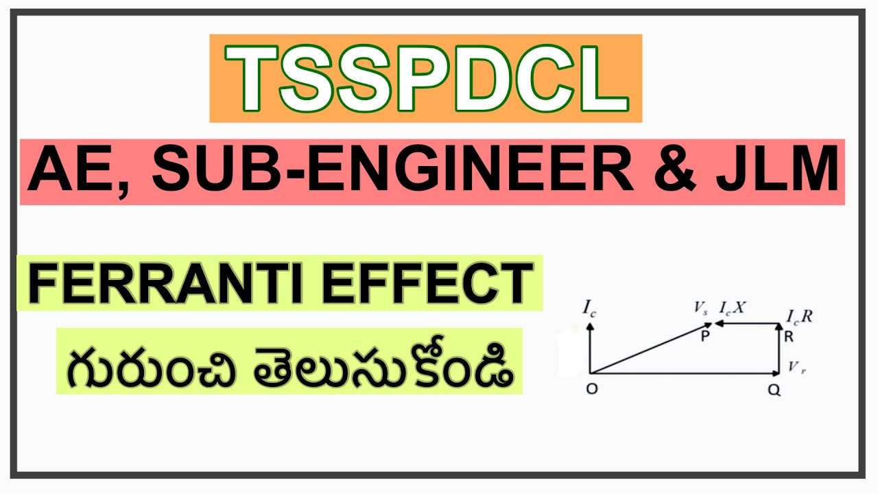 TSSPDCL || AE, sub-engineer & JLM || FERRANTI EFFECT గురుంచి తెలుసుకోండి ||