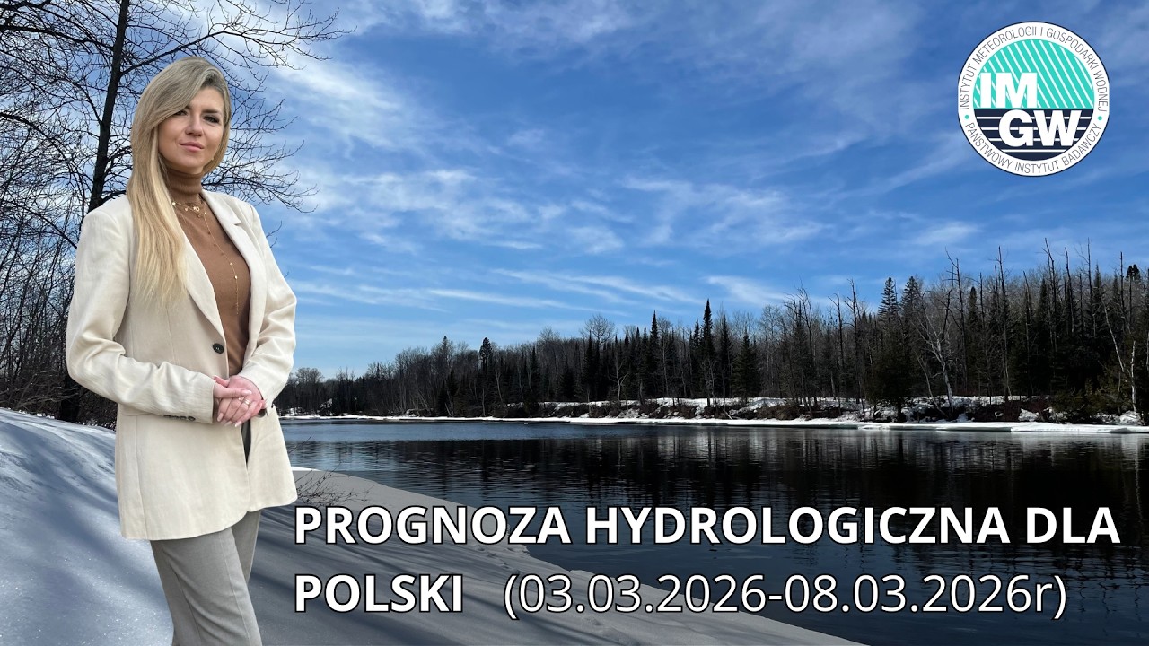 🌊 Prognoza Hydrologiczna dla Polski  03.03.2026  - 08.03.2026 r.