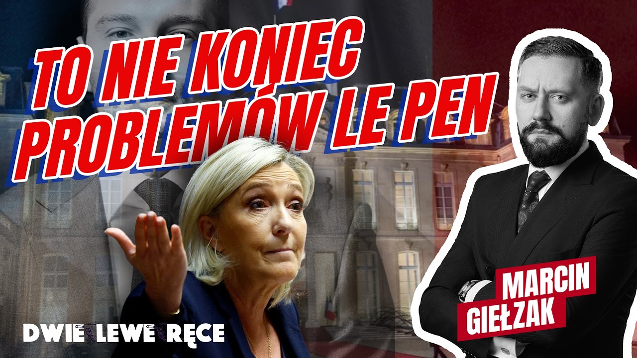 [Odcinek Specjalny] Marcin Giełzak: Le Pen kandydatką na prezydenta, francuska lewica na rozdrożu
