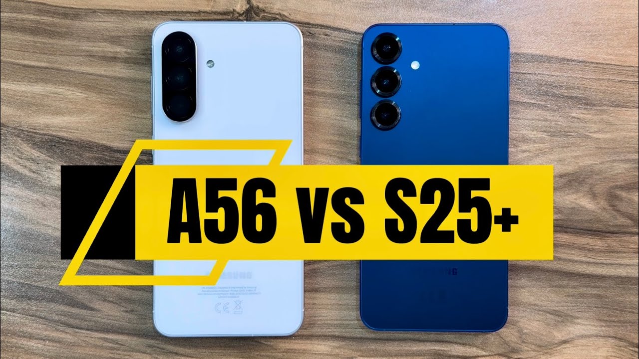 Samsung Galaxy A56 vs Samsung Galaxy S25+